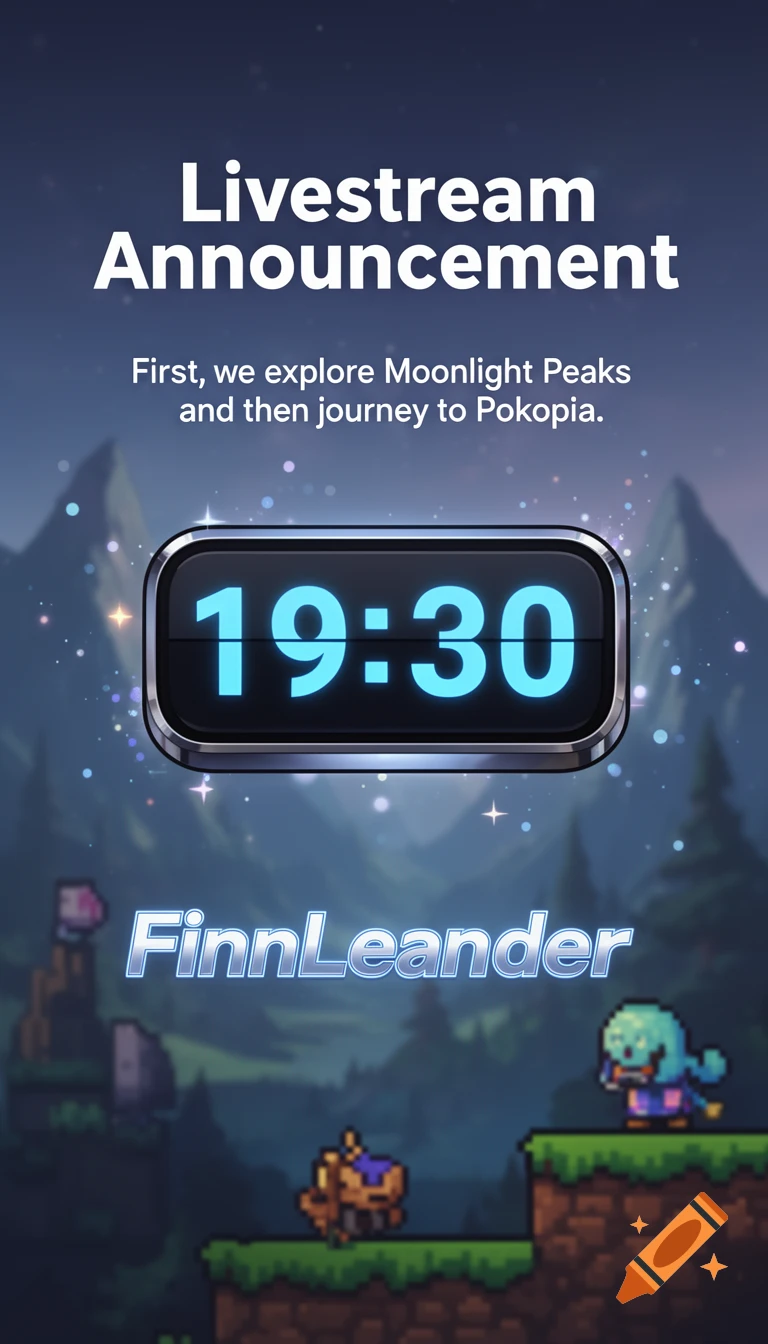 A livestream announcement poster with text 'Livestream Announcement' and 'FinnLeander', showing a digital clock set to 19:30. The background features pixel art mountains and foreground characters from games like Moonlight Peaks and Pokopia.