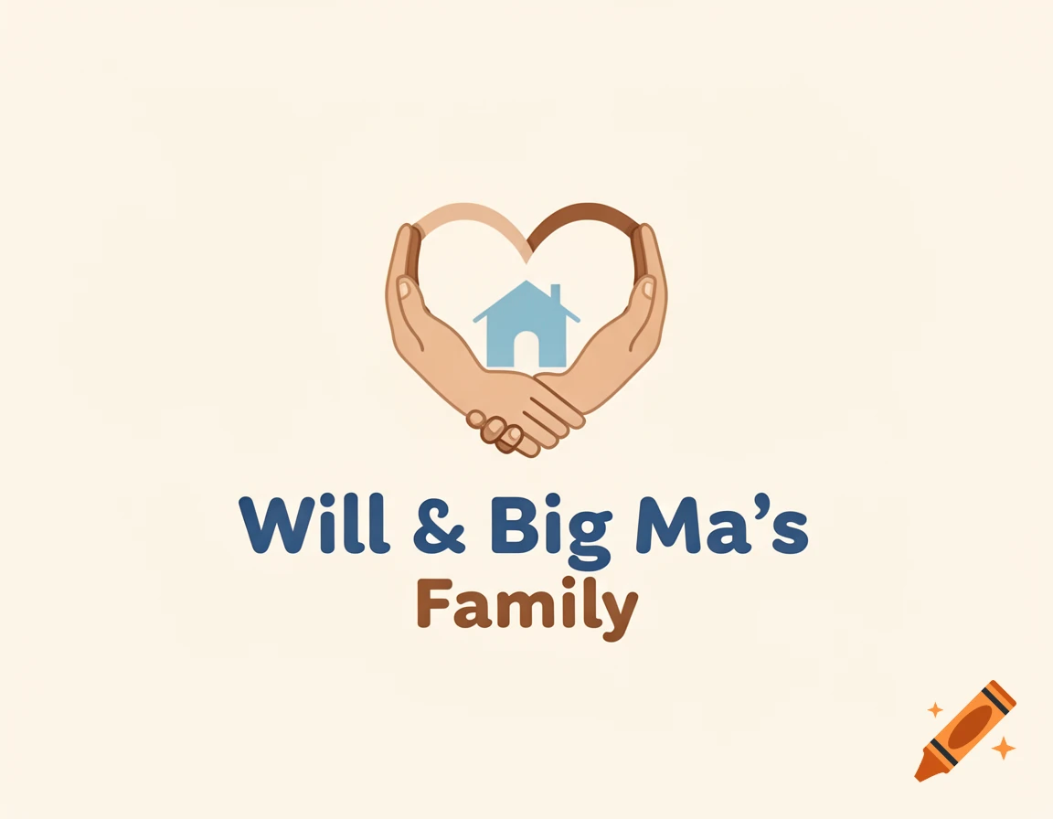 A logo featuring two hands forming a heart around a light blue house, with the text 'Will & Big Ma's Family' below.