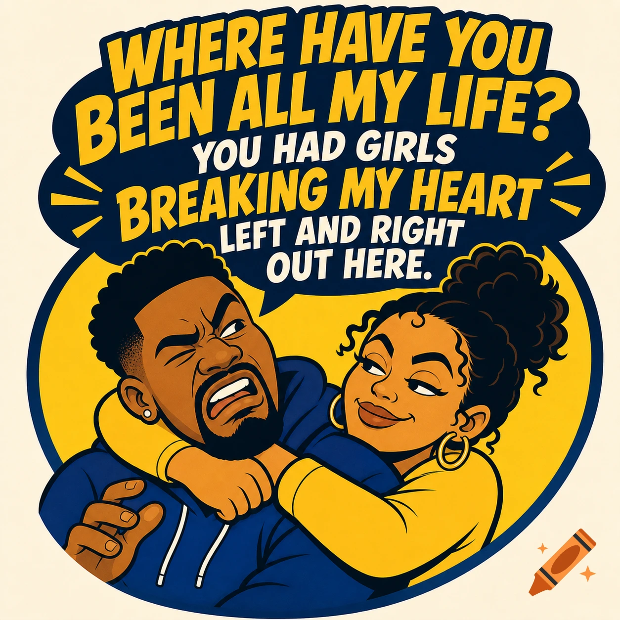 Cartoon illustration of a man in a playful headlock by a woman, with a speech bubble saying 'WHERE HAVE YOU BEEN ALL MY LIFE?'