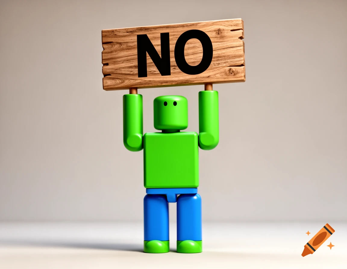 A green and blue blocky toy character holds a wooden sign that says NO.