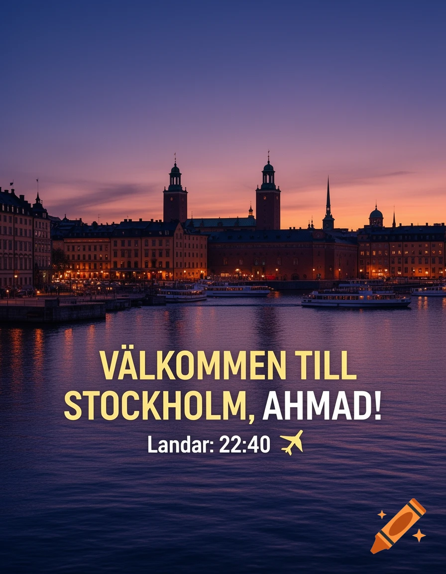 Cityscape of Stockholm at sunset with buildings and boats along a waterfront. Yellow text reads 'VÄLKOMMEN TILL STOCKHOLM, AHMAD! Landar: 22:40 ✈️'.
