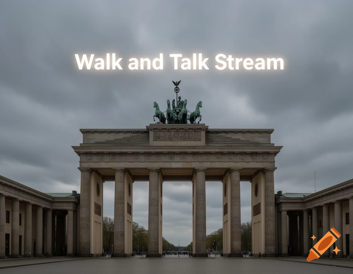 The Brandenburg Gate under a cloudy sky with the glowing text 'Walk and Talk Stream' above it.