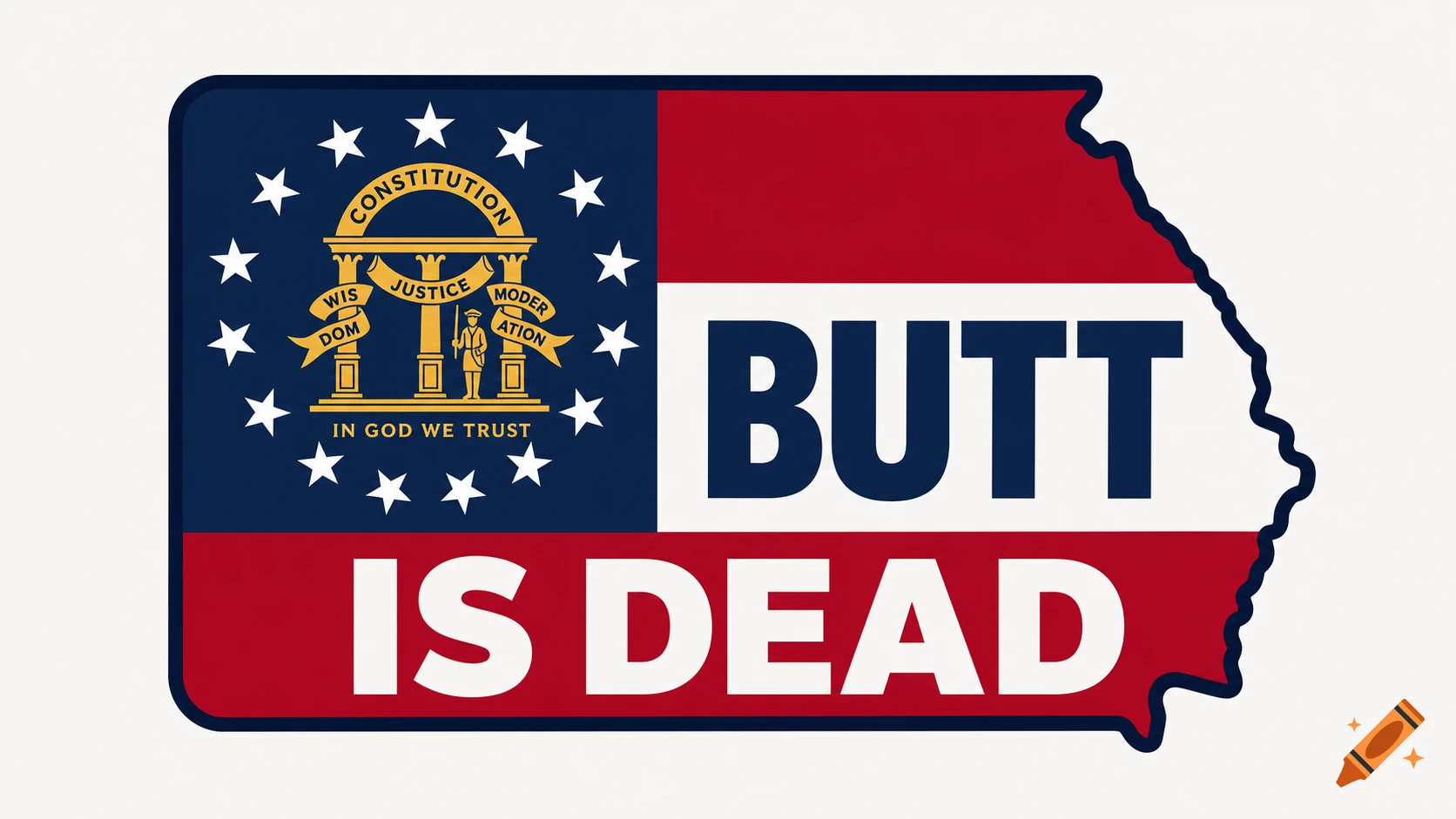 A stylized Georgia state flag, outlined as the state map, with the words "BUTT IS DEAD" in large letters over the red and white stripes.