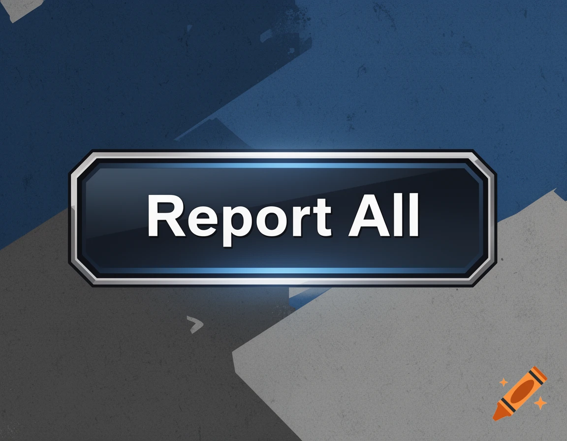 A dark blue and silver button with the text 'Report All' on a textured blue and gray background.