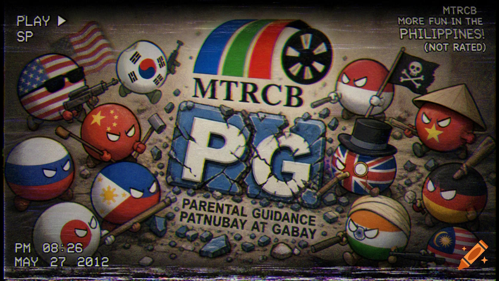 A VHS-style image of Countryballs, representing various nations, surrounding and destroying a broken PG rating logo with the MTRCB logo above it. Text reads "PARENTAL GUIDANCE PATNUBAY AT GABAY" and "MORE FUN IN THE PHILIPPINES! (NOT RATED)". A date stamp "MAY 27 2012" is in the corner.