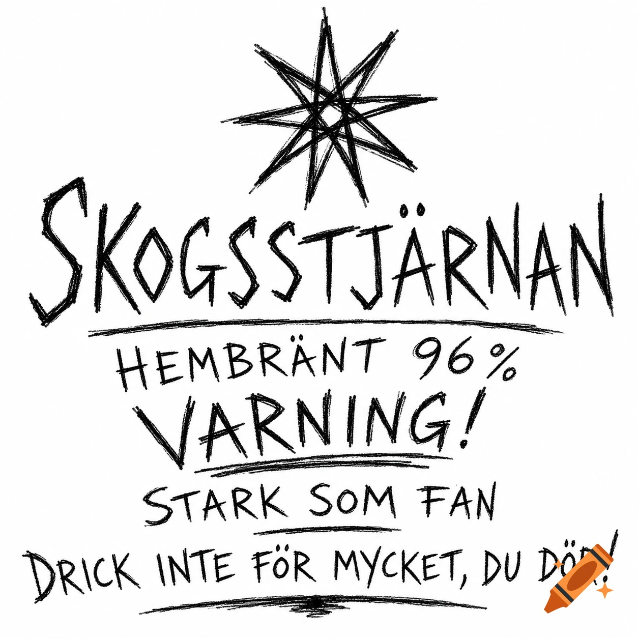Crude, hand-drawn black and white logo for 'SKOGSSTJÄRNAN' moonshine, with text warnings and an 8-point star.