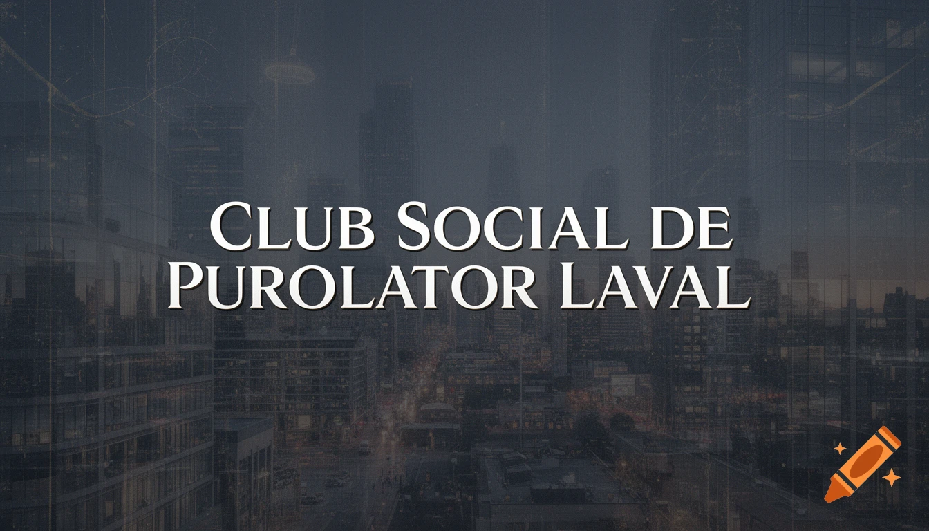 White text 'CLUB SOCIAL DE PUROLATOR LAVAL' overlaid on a dark, slightly blurred city skyline at dusk.