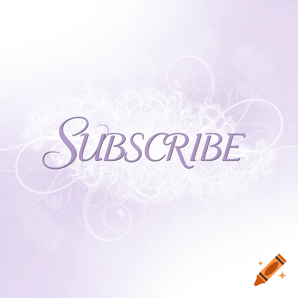 Purple "SUBSCRIBE" text in a decorative font on a pastel purple and white background with ornate lace patterns.