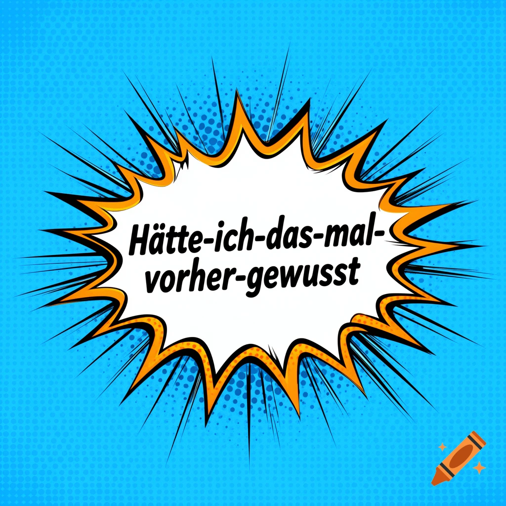 Comic-style image with a blue halftone background and an explosion speech bubble containing German text: 'Hätte-ich-das-mal-vorher-gewusst'.