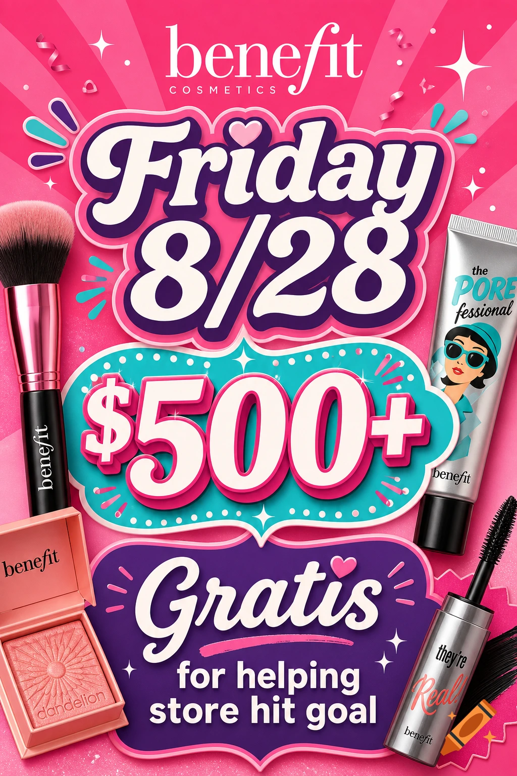 Benefit Cosmetics promotional poster for Friday 8/28 with a $500+ goal, featuring makeup products and vibrant pink and purple design.