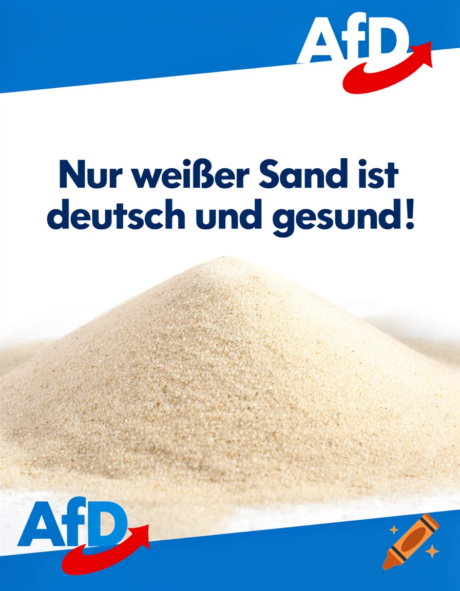 A political campaign poster featuring the German AfD party logo, a pile of sand, and the slogan 'Nur weißer Sand ist deutsch und gesund!'