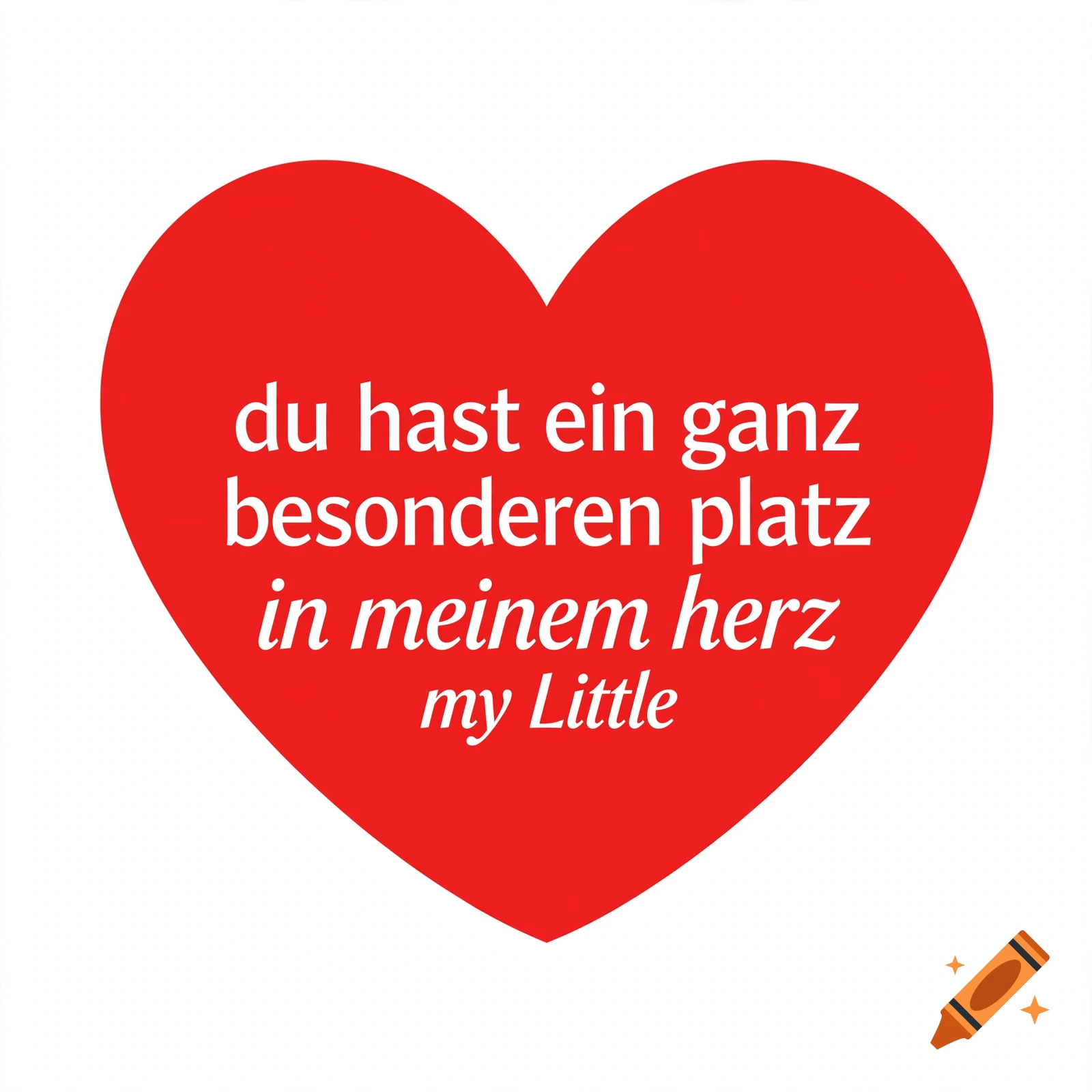A large red heart on a white background with German and English text reading du hast ein ganz besonderen platz in meinem herz my Little.