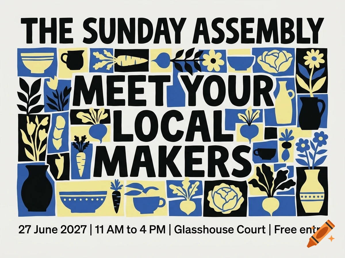 An illustrated poster for The Sunday Assembly featuring the text MEET YOUR LOCAL MAKERS surrounded by blue, yellow, and black panels depicting pottery, flowers, and vegetables.