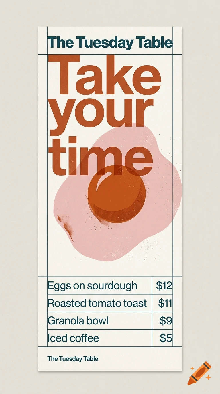 A menu poster for The Tuesday Table featuring the text Take your time, an illustration of a fried egg, and a list of food items with prices.