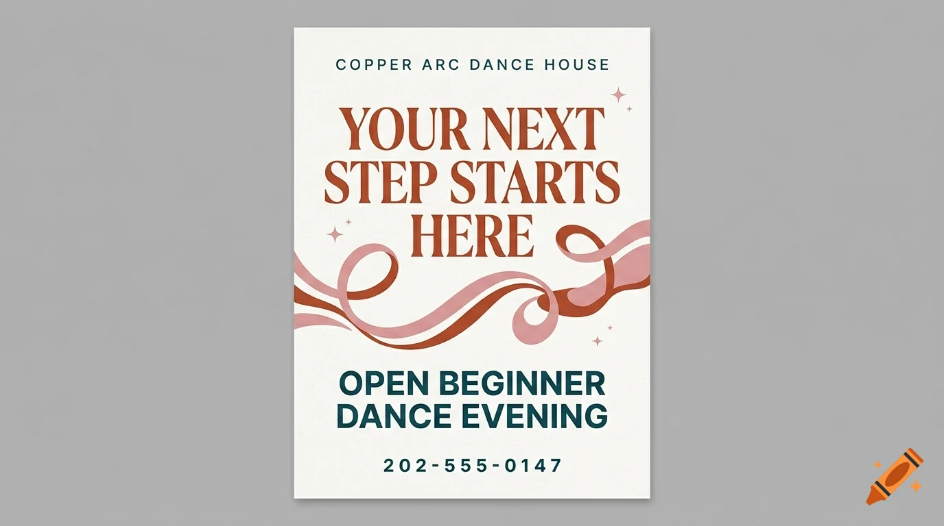 A poster for Copper Arc Dance House with the text Your Next Step Starts Here, Open Beginner Dance Evening, and a phone number.