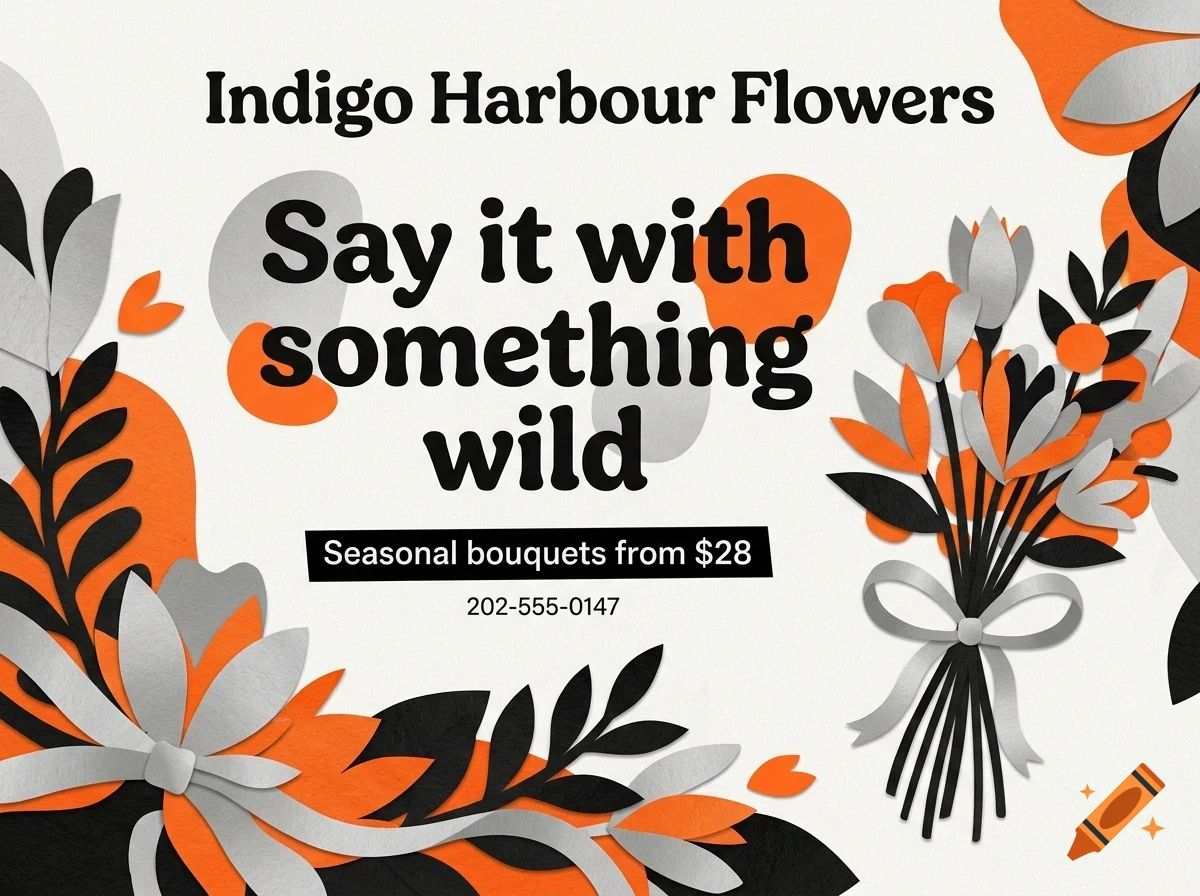 An advertisement for Indigo Harbour Flowers with paper-cut style illustrations of floral bouquets in orange, white, and black, and text reading Say it with something wild.