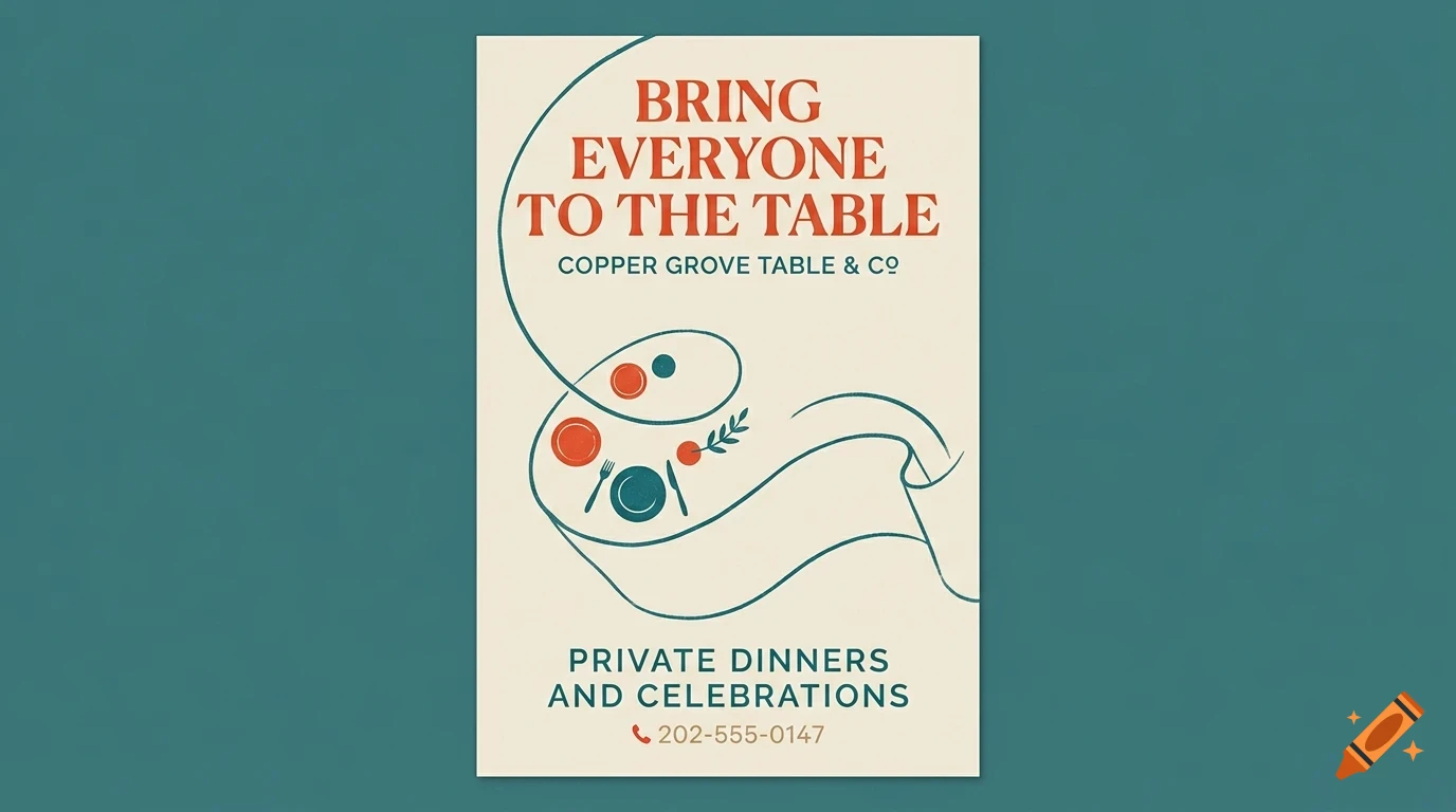 A poster with the text BRING EVERYONE TO THE TABLE, COPPER GROVE TABLE & CO, PRIVATE DINNERS AND CELEBRATIONS, and a phone number, featuring plate and fork illustrations.