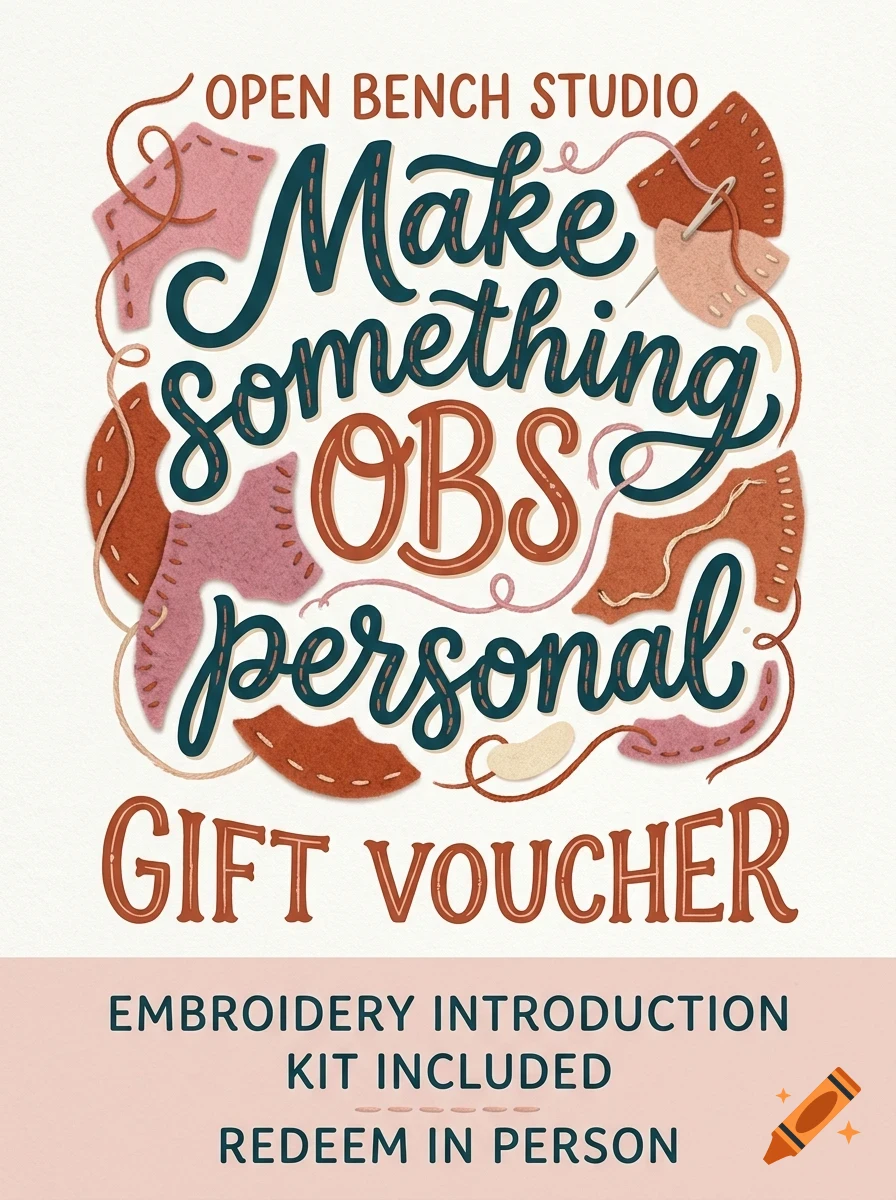 An illustrated gift voucher with lettering that reads Open Bench Studio, Make something OBS personal, and Gift voucher, surrounded by felt-like shapes and stitching details.