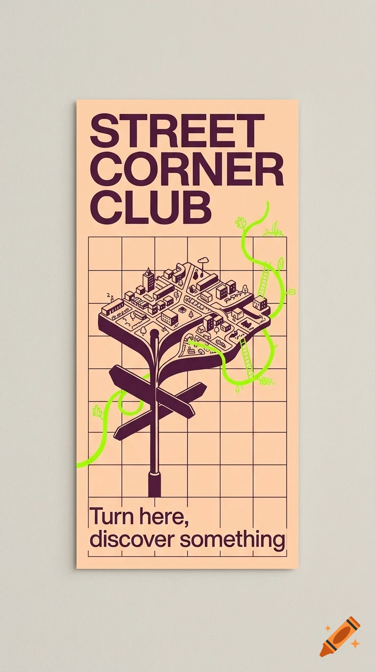 An isometric poster design featuring text reading Street Corner Club, a surreal floating city map atop a signpost, and the text Turn here, discover something.