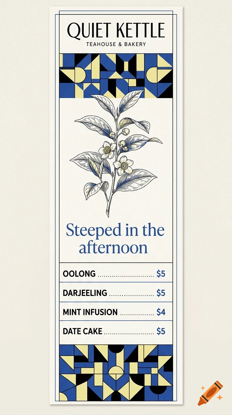 A vertical menu card featuring the title Quiet Kettle Teahouse & Bakery, a botanical illustration of a tea plant branch, text reading Steeped in the afternoon, a price list, and geometric blue, yellow, and black decorative borders.