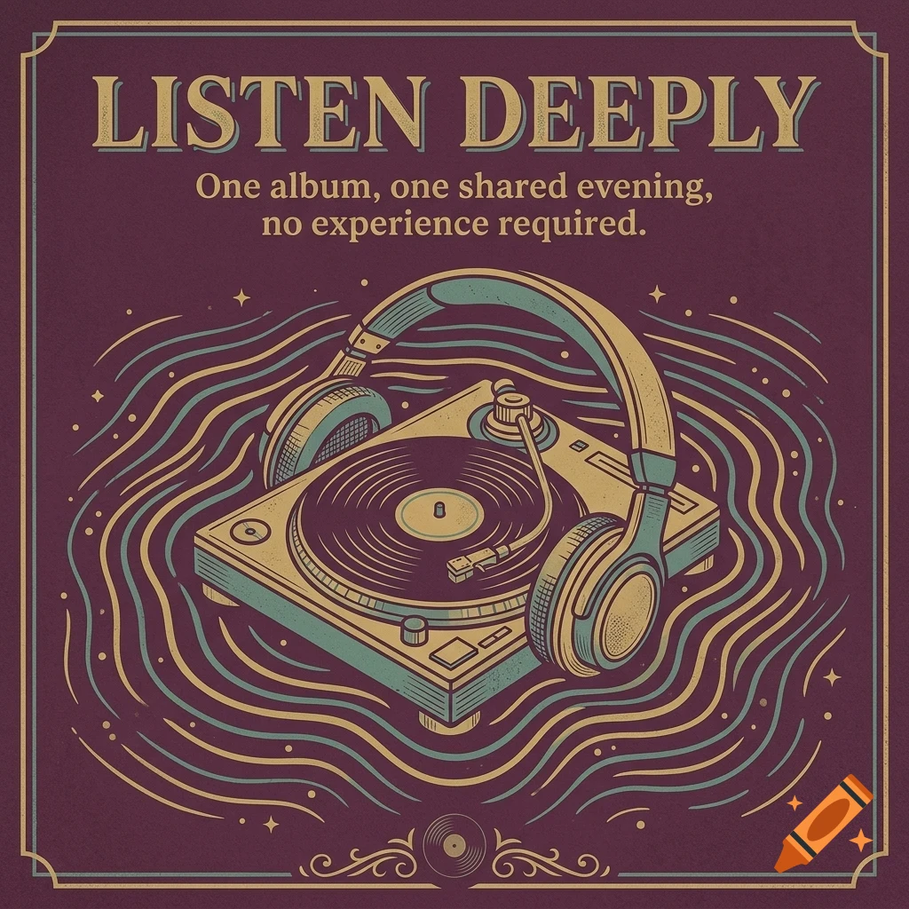An illustrated poster features a turntable with headphones resting on it, surrounded by wavy lines and the text LISTEN DEEPLY.