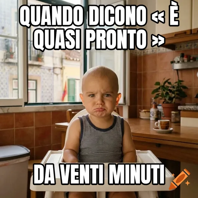 Quando dicono « è quasi pronto » / Da venti minuti – Bambino imbronciato sul seggiolone