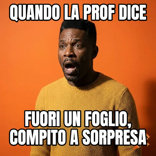 Quando la prof dice / Fuori un foglio, compito a sorpresa – Uomo scioccato in maglione di lana