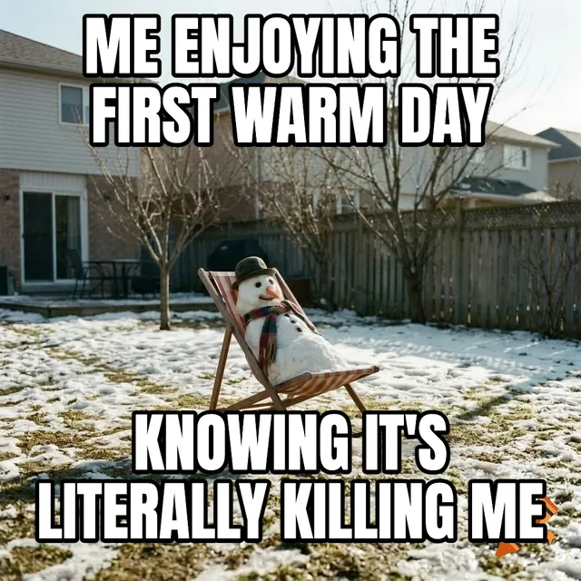Me enjoying the first warm day / Knowing it's literally killing me – Snowman in Deckchair